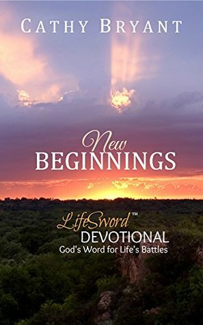 New Beginnings: A 31-Day Devotional Journey: a LifeSword Devotional by Cathy Bryant