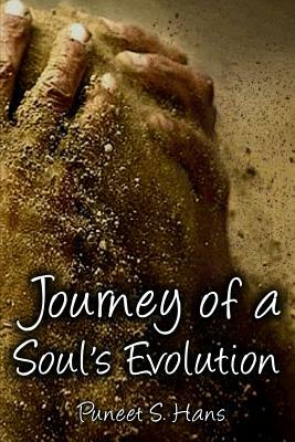 Journey of a Soul's Evolution by Puneet S. Hans