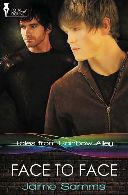 Tales from Rainbow Alley: Face to Face by Jaime Samms