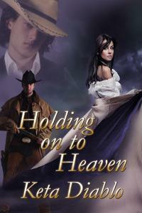 Holding On To Heaven by Keta Diablo