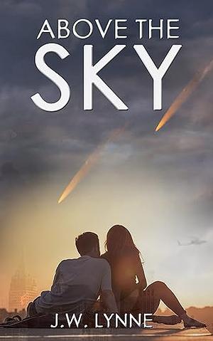 Above the Sky by Jenny Lynne, J.W. Lynne