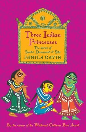 Three Indian Princesses. Jamila Gavin by Jamila Gavin