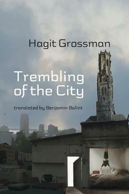 Trembling of the City by Hagit Grossman