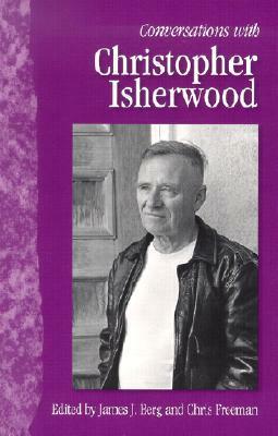 Conversations with Christopher Isherwood by Chris Freeman, Christopher Isherwood, James J. Berg