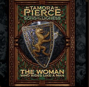 The Woman Who Rides Like A Man by Tamora Pierce