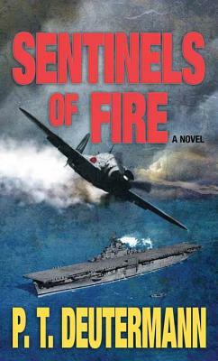 Sentinels of Fire by P. T. Deutermann