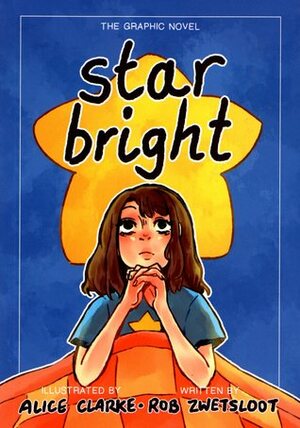 Star Bright by Rob Zwetsloot, Alice Clarke