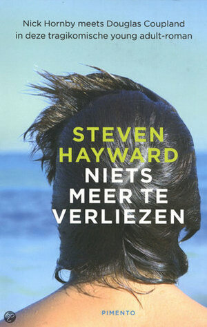 Niets meer te verliezen by Steven Hayward