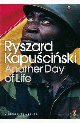 Another Day of Life by Ryszard Kapuściński