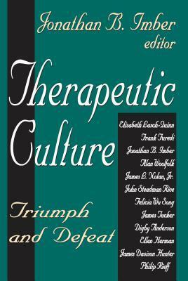 Therapeutic Culture: Triumph and Defeat by Donileen Loseke