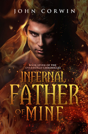 Infernal Father of Mine by John Corwin