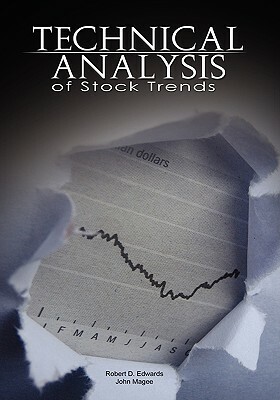 Technical Analysis of Stock Trends by Robert D. Edwards and John Magee by John Magee, Robert D. Edwards