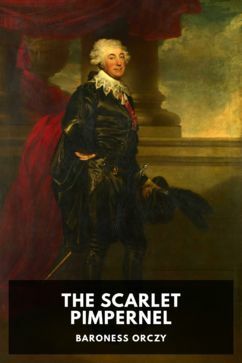 The Scarlet Pimpernel by Baroness Orczy