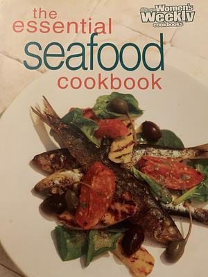 The Essential Seafood Cookbook by Mary Coleman