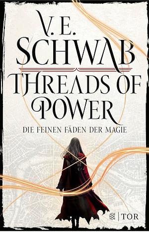 Threads of Power: Die feinen Fäden der Magie by V.E. Schwab