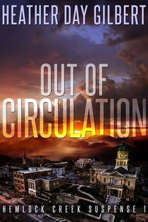 Out of Circulation by Heather Day Gilbert