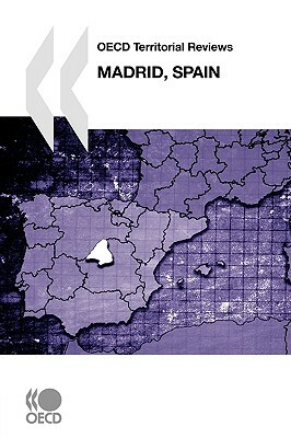 OECD Territorial Reviews Madrid, Spain by Oecd Publishing