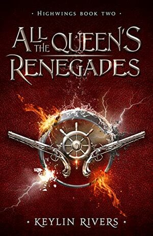 All the Queen's Renegades by Keylin Rivers