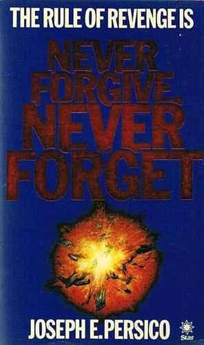 Never Forgive, Never Forget by Joseph E. Persico