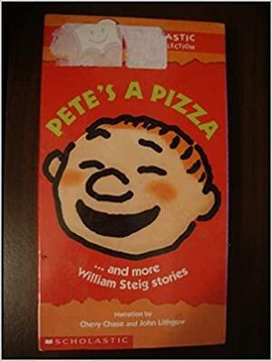 Pete's a Pizza: And More William Steig Stories by Paul R. Gagne
