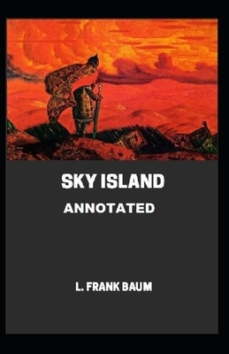 Sky Island Annotated by L. Frank Baum