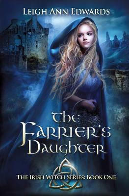 The Farrier's Daughter by Leigh Ann Edwards