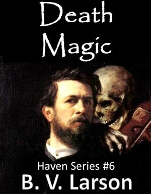 Death Magic by B.V. Larson