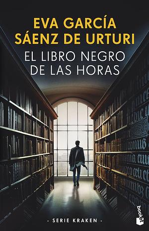 El libro negro de las horas by Eva García Sáenz de Urturi