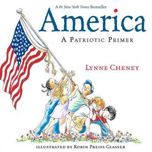 America: A Patriotic Primer by Lynne Cheney