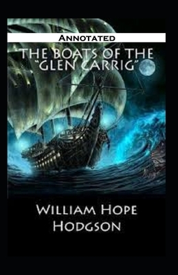 The Boats of the Glen Carrig (Annotated) by William Hope Hodgson