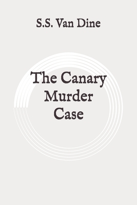 The Canary Murder Case: Original by S.S. Van Dine