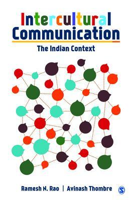 Intercultural Communication: The Indian Context by Ramesh N. Rao, Avinash Thombre