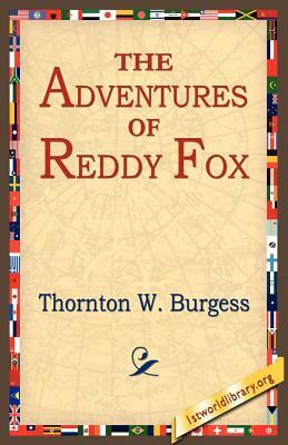 The Adventures of Reddy Fox by Thornton W. Burgess