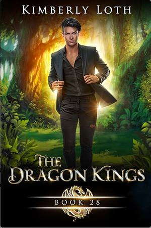 The Dragon Kings Book 28 by Kimberly Loth