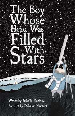 The Boy Whose Head Was Filled with Stars: A Story about Edwin Hubble by Isabelle Marinov