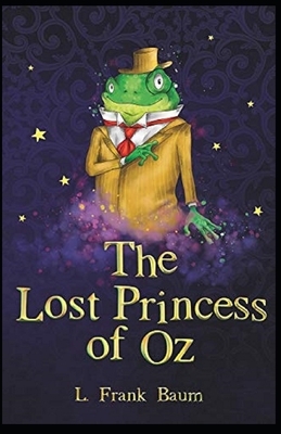 The Lost Princess of Oz Annotated by L. Frank Baum