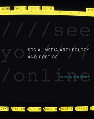 Social Media Archeology and Poetics by 