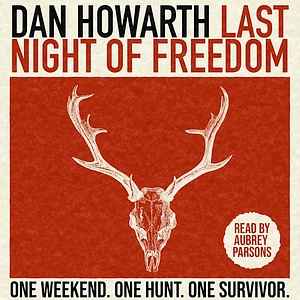 Last Night of Freedom by Dan Howarth