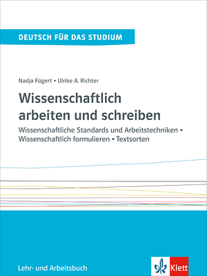 Wissenschaftlich arbeiten und schreiben: Lehr- und Arbeitsbuch. ... by Ulrike A. Richter