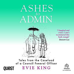 Ashes To Admin by Evie King