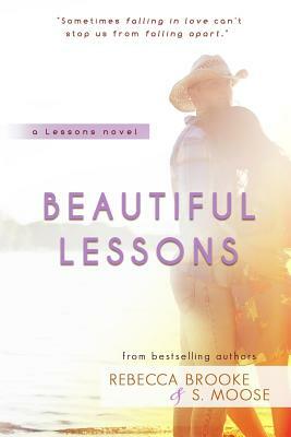 Beautiful Lessons by S. Moose, Rebecca Brooke