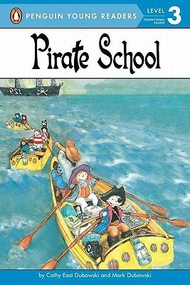 Pirate School (All Aboard Reading, Level 2) by Cathy East Dubowski, Mark Dubowski