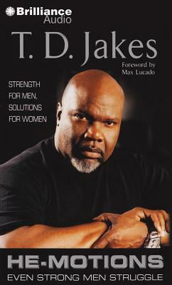 He-Motions: Even Strong Men Struggle by T.D. Jakes