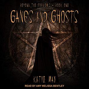 Gangs And Ghosts by Katie May