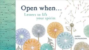 Open When: Letters to Lift Your Spirits by Karen Salmansohn