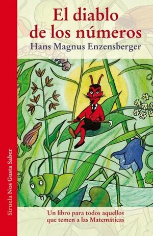 El diablo de los números : Un libro para todos aquellos que temen a las Matemáticas by Hans Magnus Enzensberger