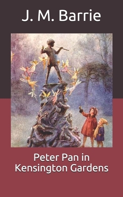 Peter Pan in Kensington Gardens by J.M. Barrie