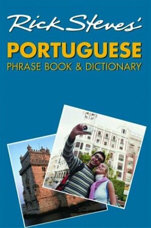 Rick Steves' Portuguese Phrase Book and Dictionary by Dominic Bonuccelli, Rick Steves