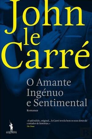 O Amante Ingénuo e Sentimental by John le Carré