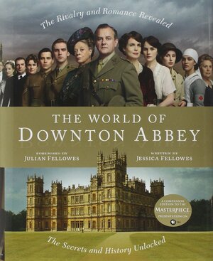 The World of Downton Abbey by Jessica Fellowes